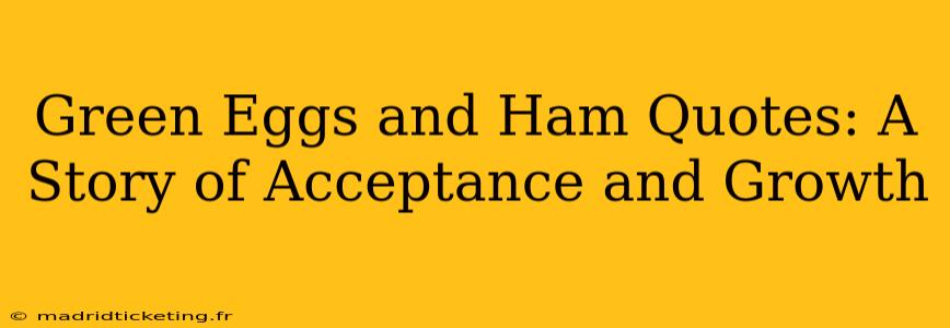 Green Eggs and Ham Quotes: A Story of Acceptance and Growth