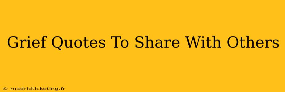 Grief Quotes To Share With Others