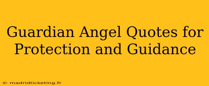 Guardian Angel Quotes for Protection and Guidance