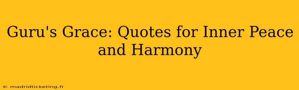 Guru's Grace: Quotes for Inner Peace and Harmony