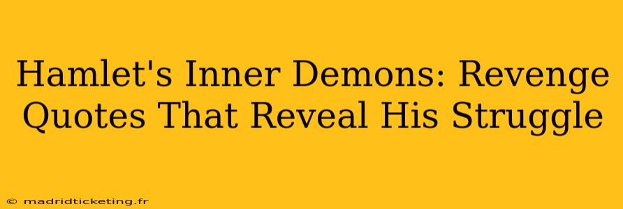 Hamlet's Inner Demons: Revenge Quotes That Reveal His Struggle