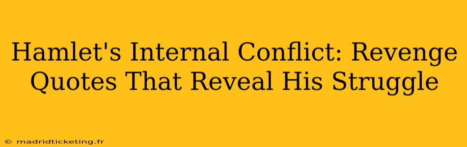 Hamlet's Internal Conflict: Revenge Quotes That Reveal His Struggle