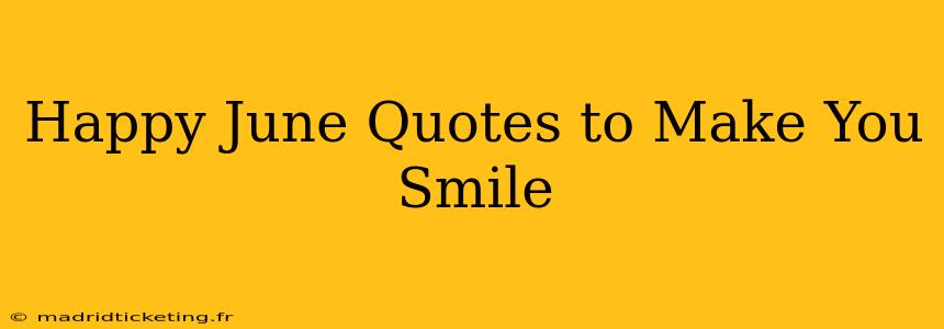 Happy June Quotes to Make You Smile