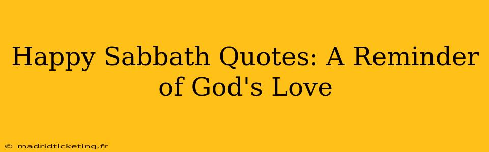 Happy Sabbath Quotes: A Reminder of God's Love
