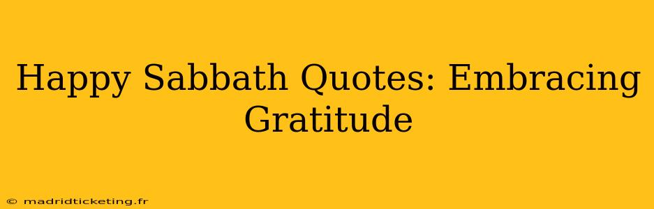 Happy Sabbath Quotes: Embracing Gratitude