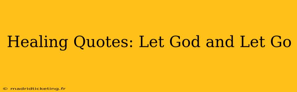 Healing Quotes: Let God and Let Go