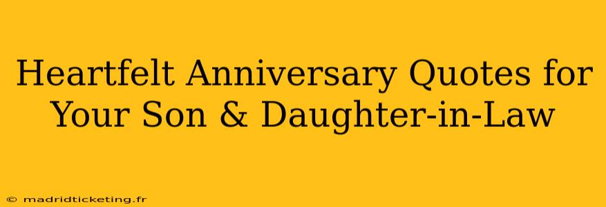 Heartfelt Anniversary Quotes for Your Son & Daughter-in-Law