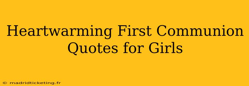 Heartwarming First Communion Quotes for Girls