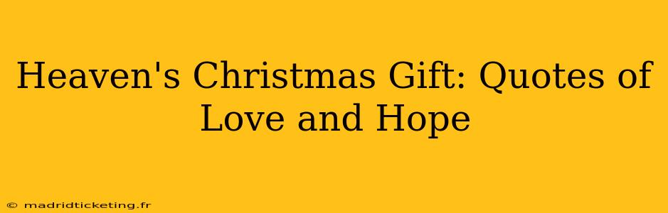 Heaven's Christmas Gift: Quotes of Love and Hope