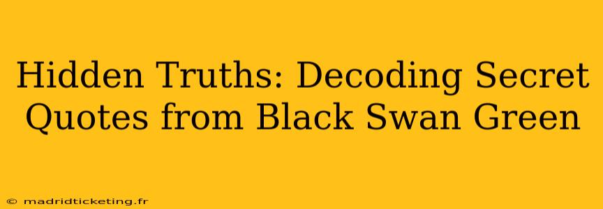Hidden Truths: Decoding Secret Quotes from Black Swan Green