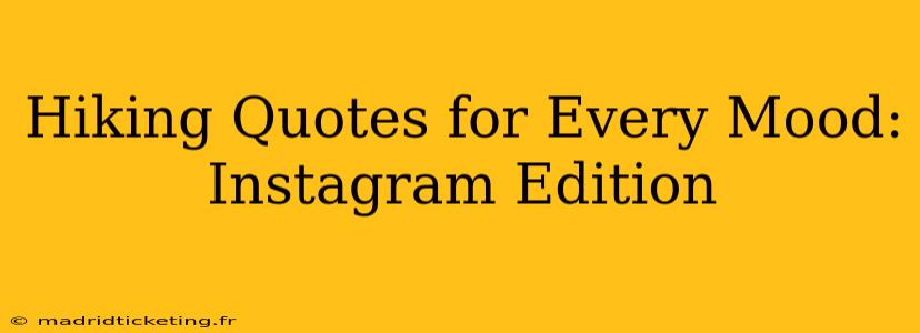 Hiking Quotes for Every Mood: Instagram Edition