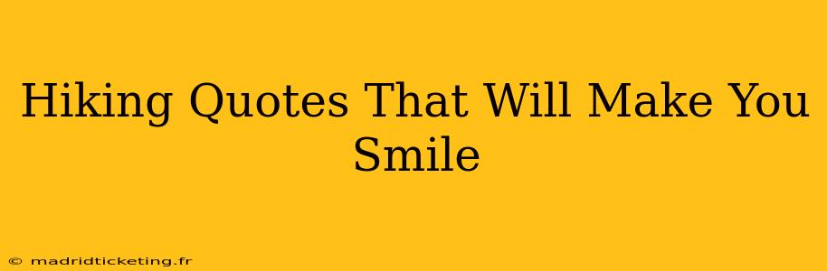 Hiking Quotes That Will Make You Smile