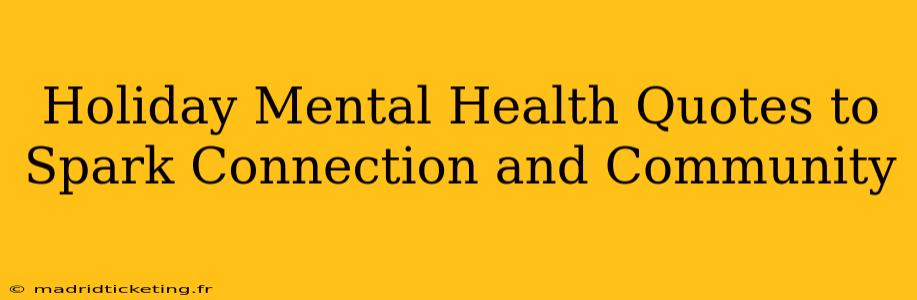Holiday Mental Health Quotes to Spark Connection and Community