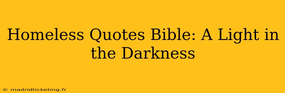 Homeless Quotes Bible: A Light in the Darkness
