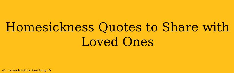 Homesickness Quotes to Share with Loved Ones