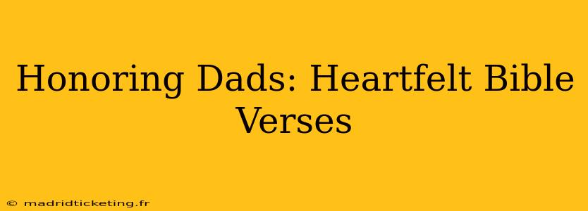 Honoring Dads: Heartfelt Bible Verses