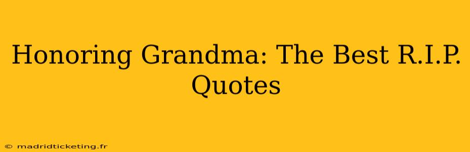 Honoring Grandma: The Best R.I.P. Quotes