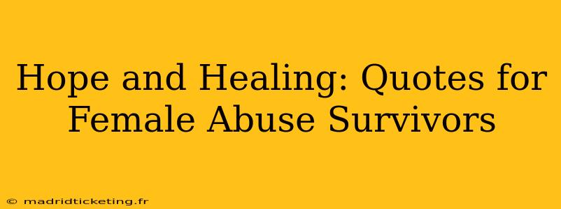 Hope and Healing: Quotes for Female Abuse Survivors