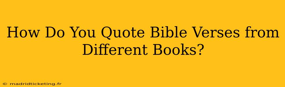 How Do You Quote Bible Verses from Different Books?