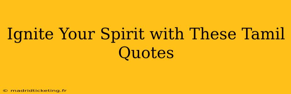 Ignite Your Spirit with These Tamil Quotes