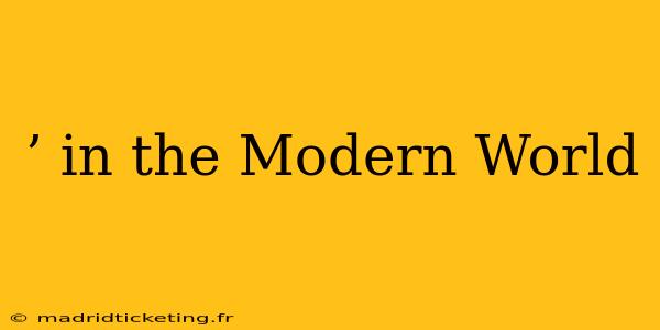 ’ in the Modern World