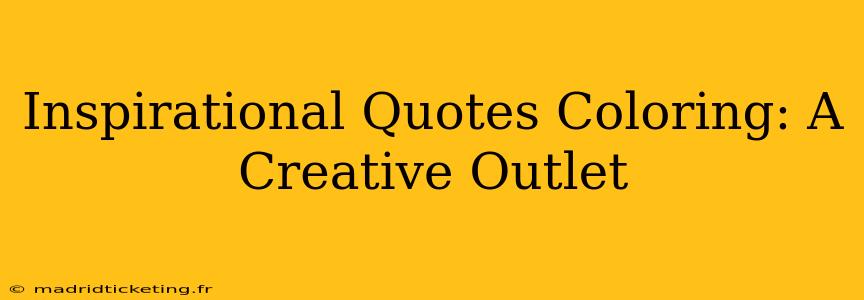 Inspirational Quotes Coloring: A Creative Outlet