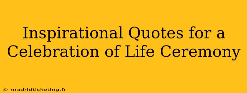 Inspirational Quotes for a Celebration of Life Ceremony