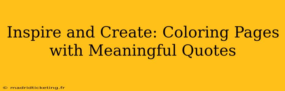 Inspire and Create: Coloring Pages with Meaningful Quotes