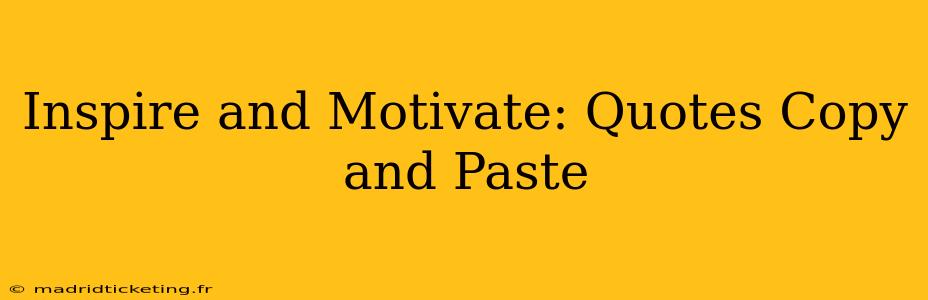 Inspire and Motivate: Quotes Copy and Paste