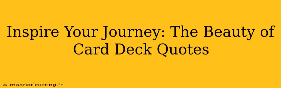 Inspire Your Journey: The Beauty of Card Deck Quotes