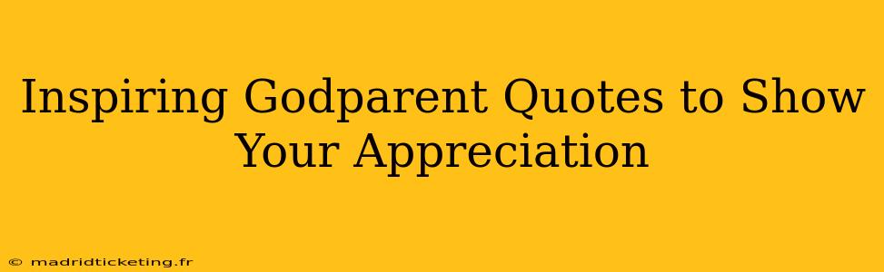 Inspiring Godparent Quotes to Show Your Appreciation