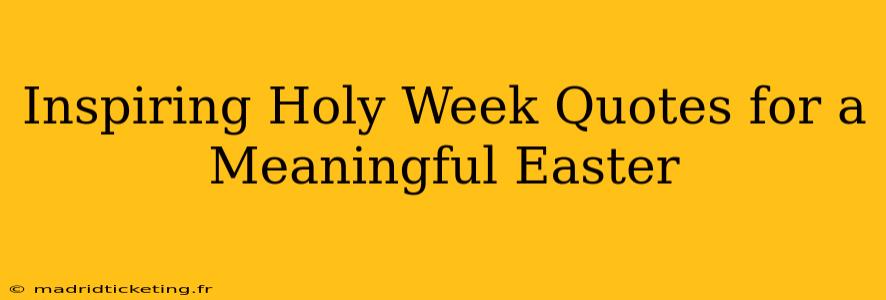 Inspiring Holy Week Quotes for a Meaningful Easter