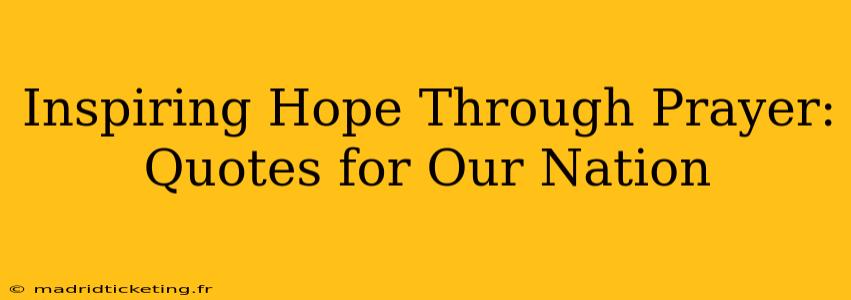 Inspiring Hope Through Prayer: Quotes for Our Nation