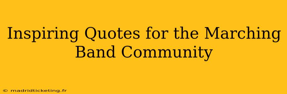 Inspiring Quotes for the Marching Band Community
