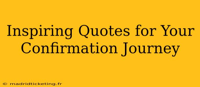 Inspiring Quotes for Your Confirmation Journey
