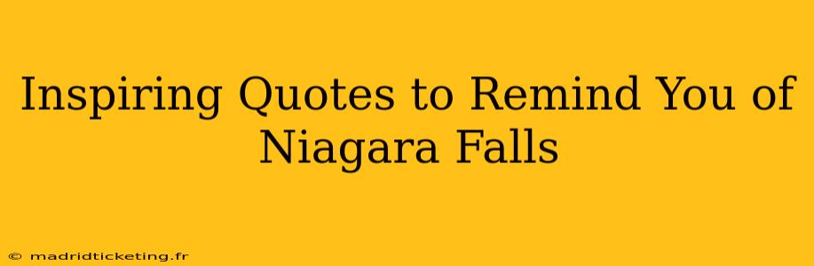 Inspiring Quotes to Remind You of Niagara Falls