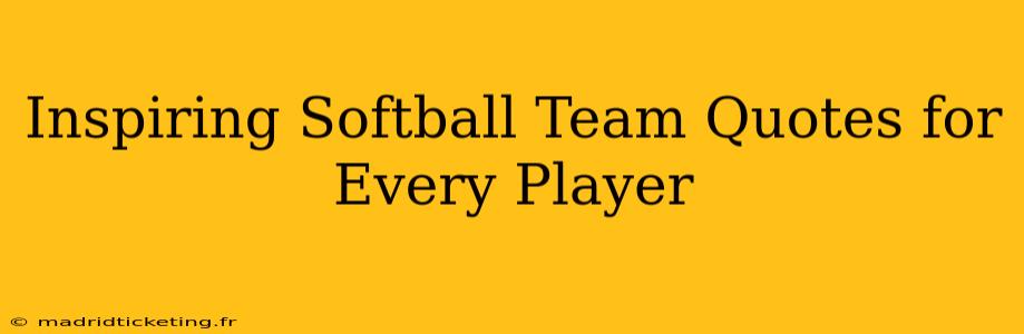 Inspiring Softball Team Quotes for Every Player