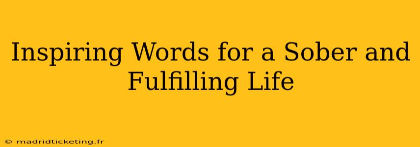 Inspiring Words for a Sober and Fulfilling Life