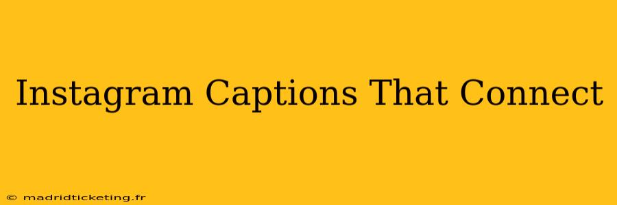 Instagram Captions That Connect