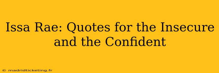 Issa Rae: Quotes for the Insecure and the Confident