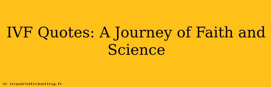 IVF Quotes: A Journey of Faith and Science