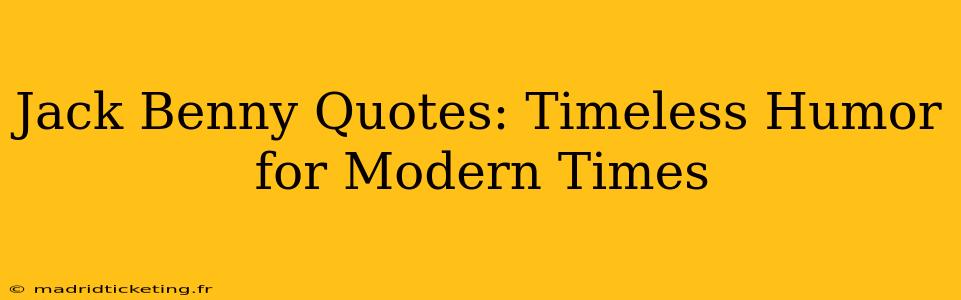 Jack Benny Quotes: Timeless Humor for Modern Times