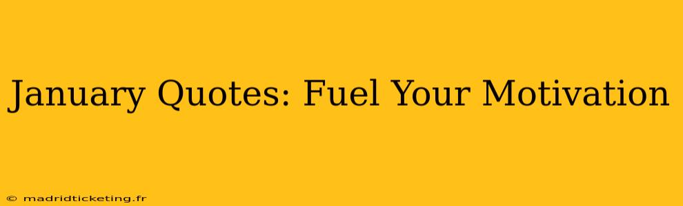 January Quotes: Fuel Your Motivation