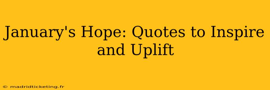 January's Hope: Quotes to Inspire and Uplift