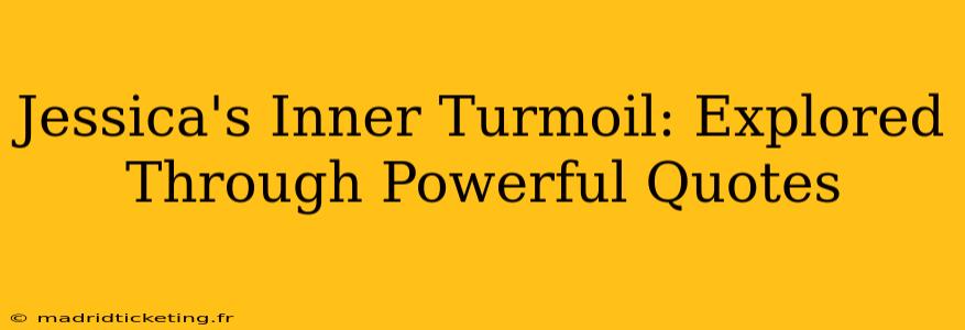 Jessica's Inner Turmoil: Explored Through Powerful Quotes