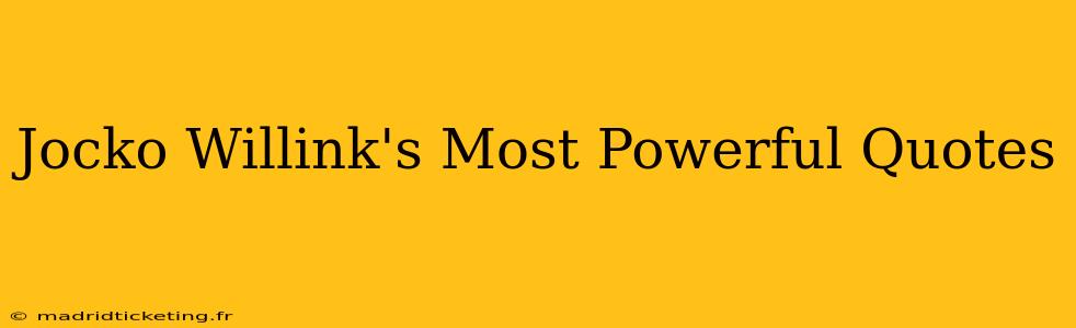 Jocko Willink's Most Powerful Quotes