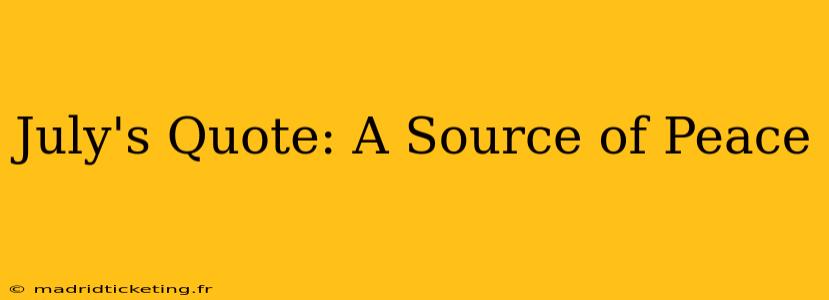 July's Quote: A Source of Peace