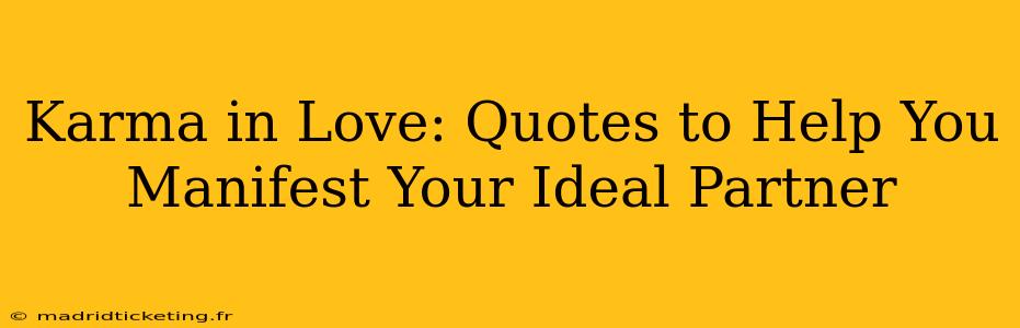 Karma in Love: Quotes to Help You Manifest Your Ideal Partner