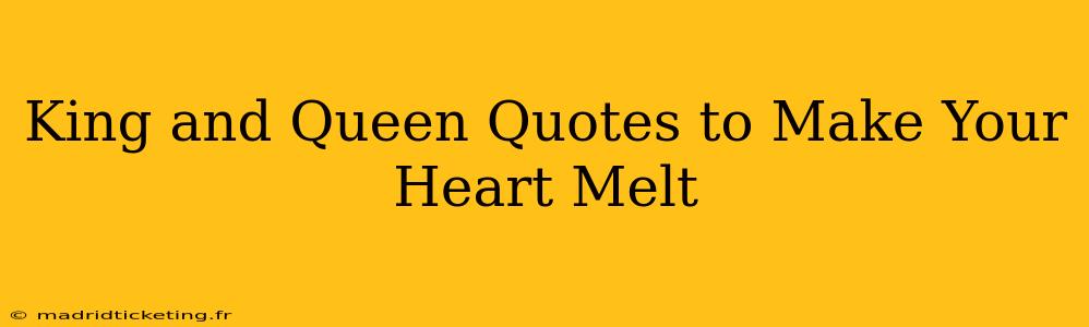 King and Queen Quotes to Make Your Heart Melt