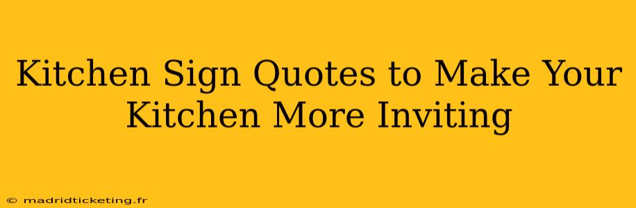 Kitchen Sign Quotes to Make Your Kitchen More Inviting